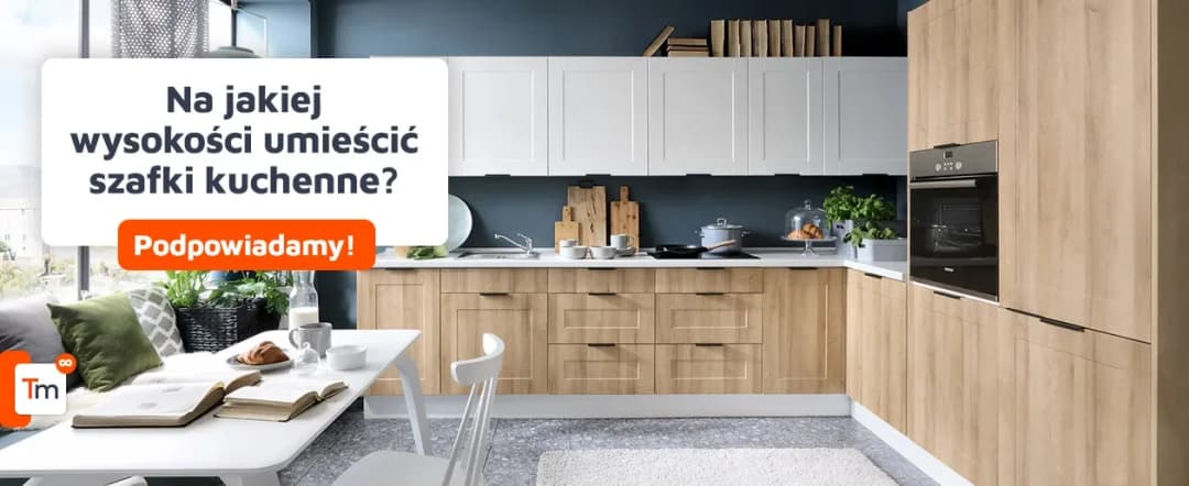 Na jakiej wysokości montuje się szafki kuchenne, by uniknąć bólu pleców?