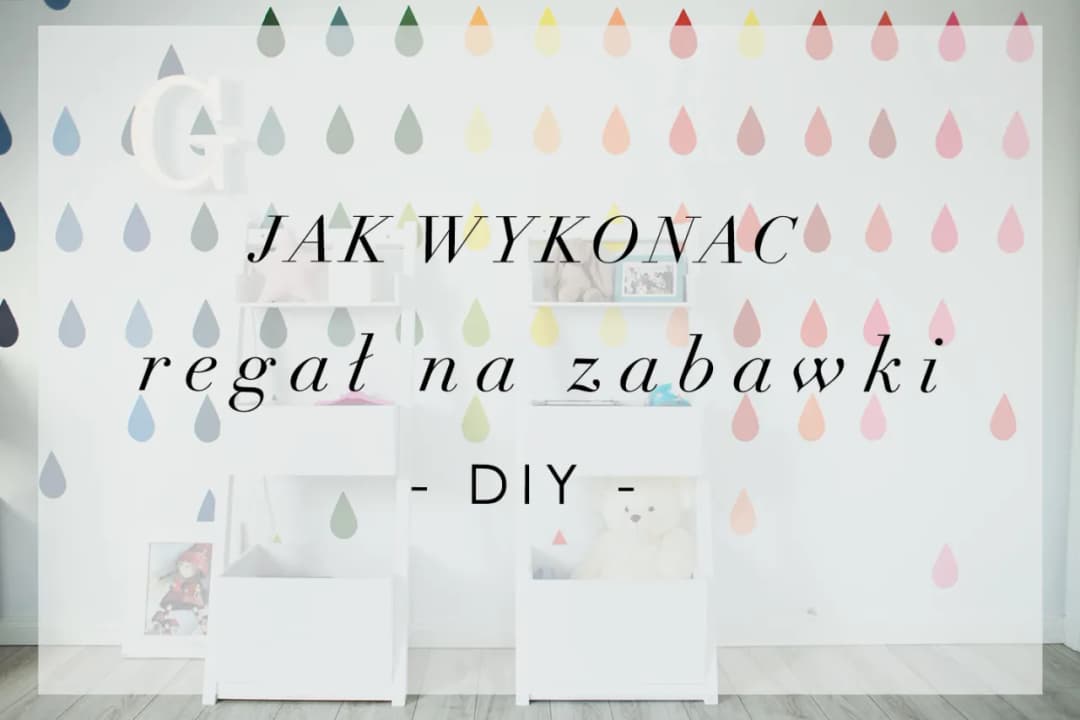 Jak zrobić regał na zabawki: prosty sposób na uporządkowanie przestrzeni